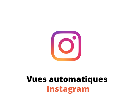 acheter des vues automatiques instagram